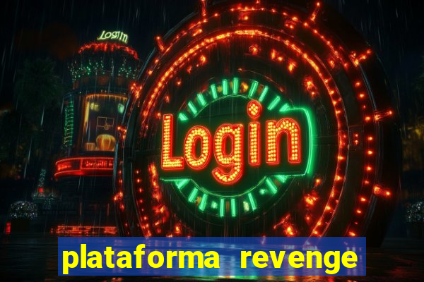 plataforma revenge tigrinho 2